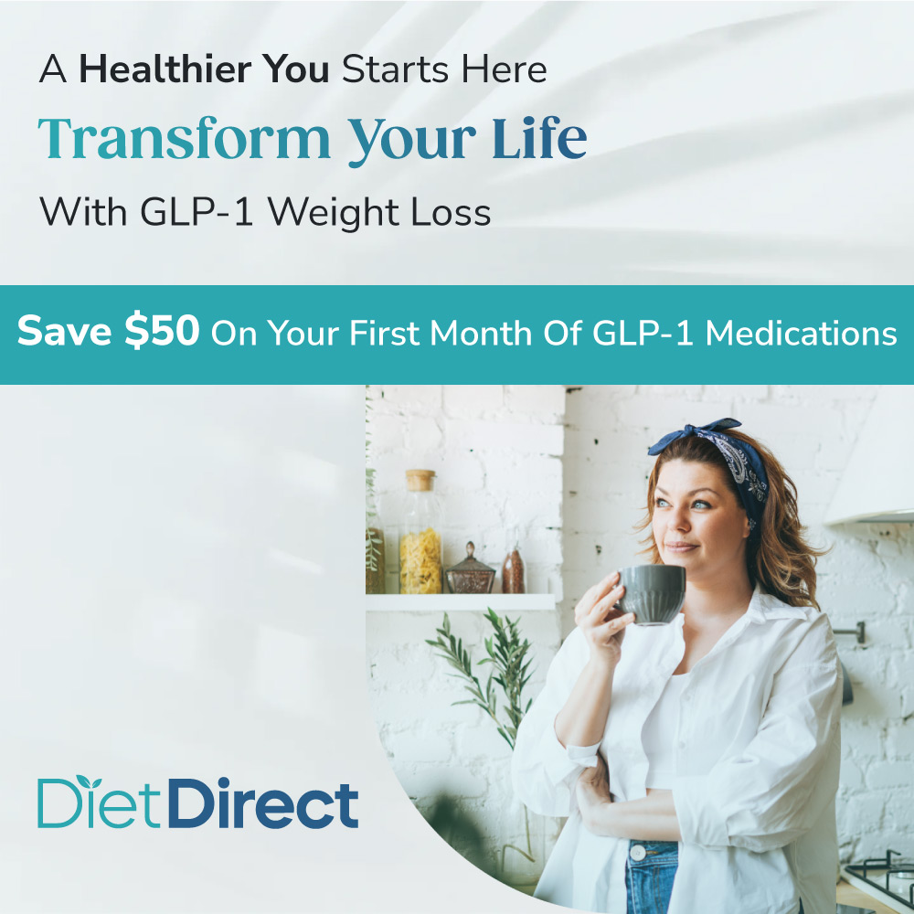 Diet Direct - Save $50 On Your First Month Of GLP-1 Medications<br>A Healthier You Starts Here<br>Transform Your Life<br>With GLP-1 Weight Loss